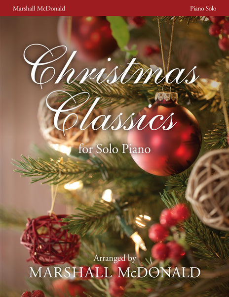◆階級無差別なXmas◆ソウルとクラシックとジャズ 含むクリスマス9品 Christmas Classics (piano solo book) - Marshall McDonald Music