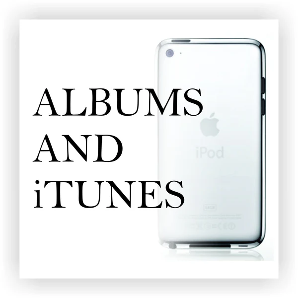 ALBUMS & iTUNES