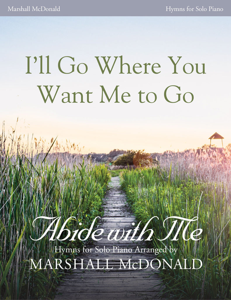 I'll Go Where You Want Me to Go (piano)