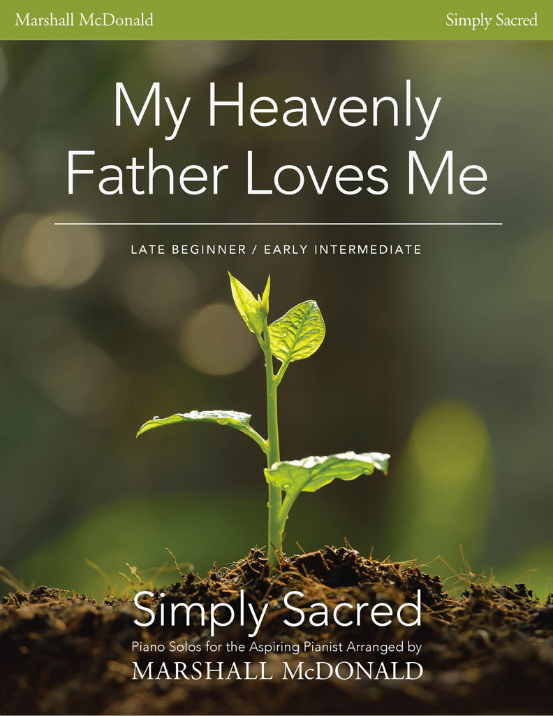 My Heavenly Father Loves Me (simple piano)