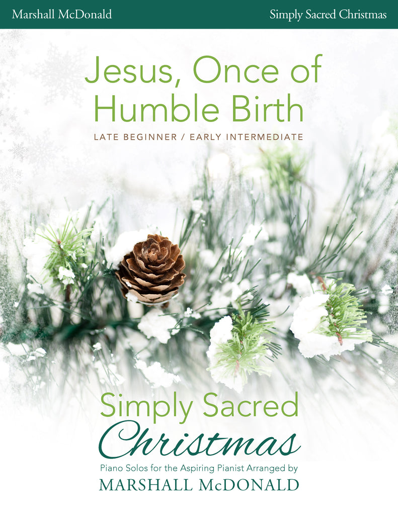 Jesus, Once of Humble Birth (simple piano)