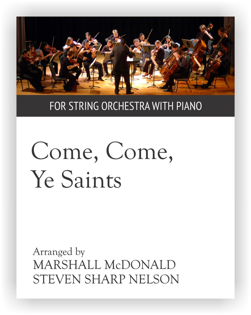 Come, Come, Ye Saints (string orchestra with piano)